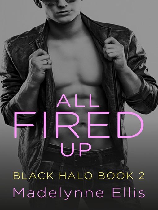 Title details for All Fired Up (Black Halo, Book 2) by Madelynne Ellis - Available